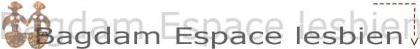 Etablissements Bagdam espace lesbien
