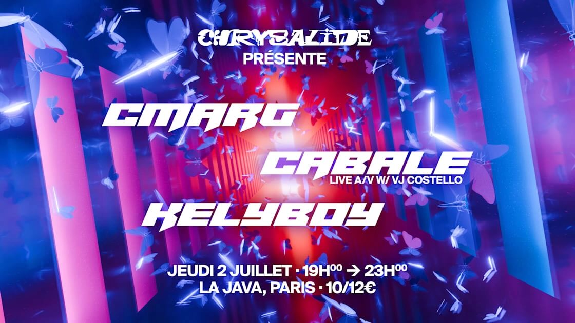 Chrysalide présente : Cmarg + Cabale + Kelyboy